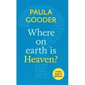Where On Earth Is Heaven? by Paula Gooder